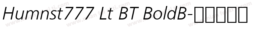 Humnst777 Lt BT BoldB字体转换